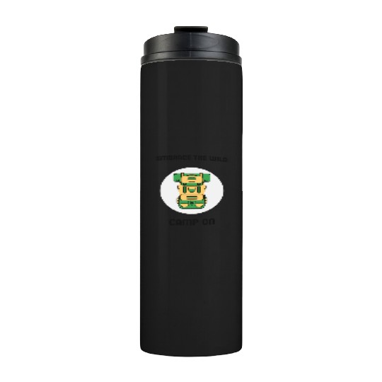 Embrace The Wild Camp On Camping Thermal Tumblers