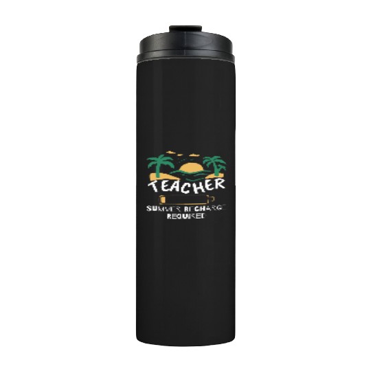 Teacher Summer Recharge Required Thermal Tumblers