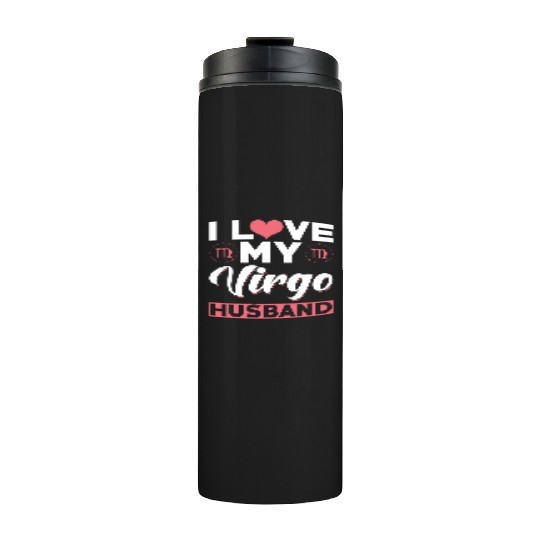 I love my Virgo Husband Thermal Tumblers