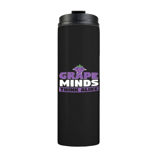 Grape Minds Think Alike Thermal Tumblers