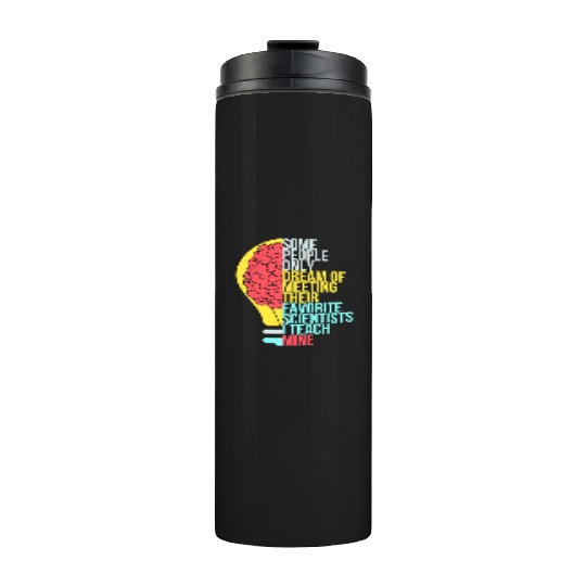 Science Teacher Funny Sayings Thermal Tumblers