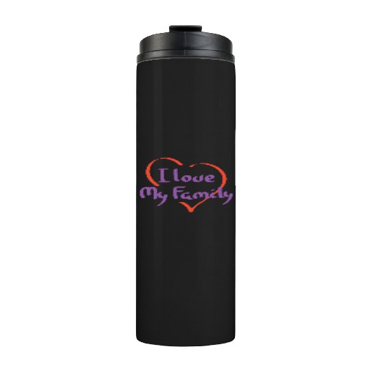 I Love My Family Reunion Relatives Sarcastic Thermal Tumblers