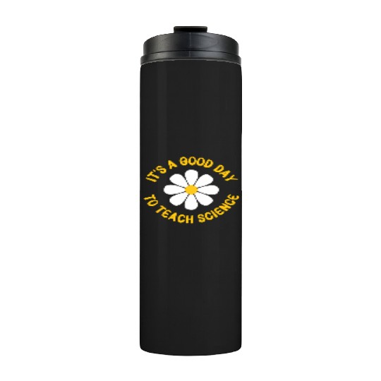 It'S A Day To Teach Science Teacher Appreciation Thermal Tumblers