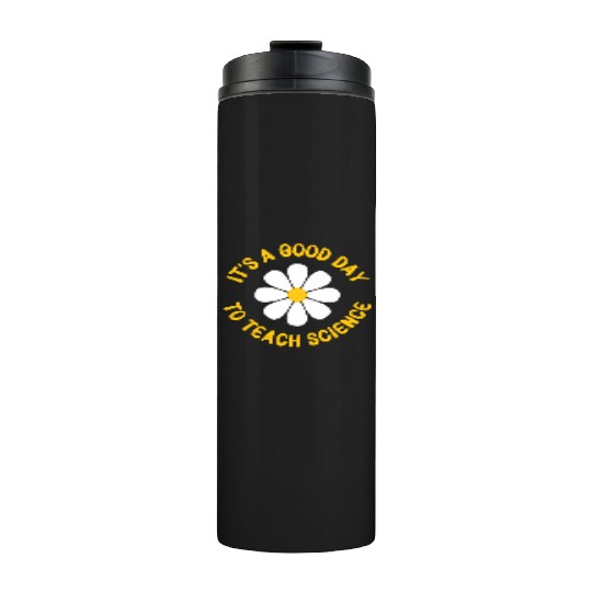 It'S A Day To Teach Science Teacher Appreciation Thermal Tumblers