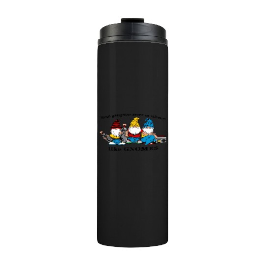 Gangstas Move Silence Gnomes Thermal Tumblers