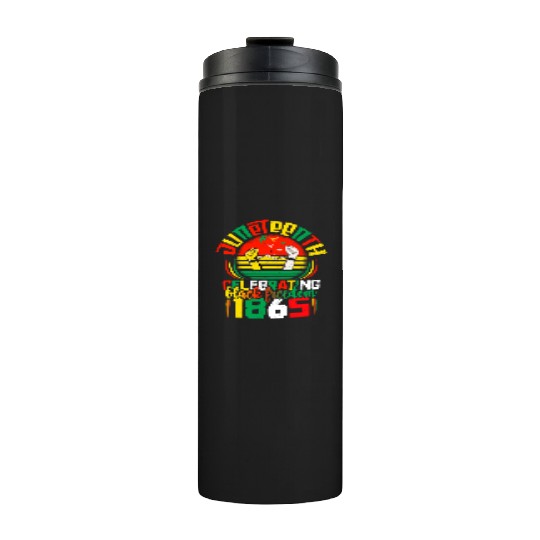 Juneteenth black freedom 1865 Apparel Thermal Tumblers