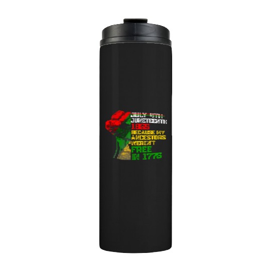 July 4Th Juneteenth 1865 Because My Ancestors Thermal Tumblers