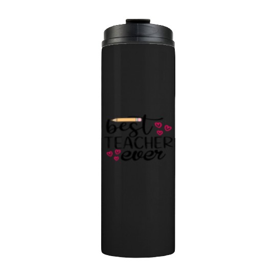 Best teacher ever Thermal Tumblers
