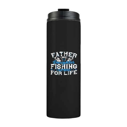 Father And Daughter Fishing Partners Fishing Lover Thermal Tumblers