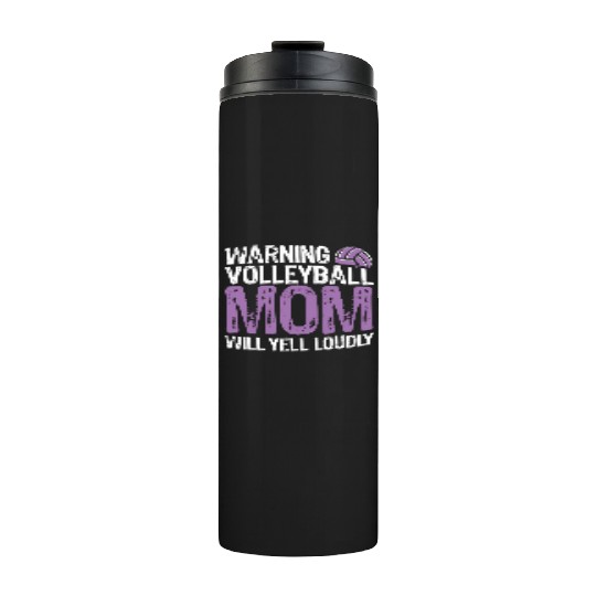 Warning Volleyball Mom Will Yell Loudly Mom Thermal Tumblers