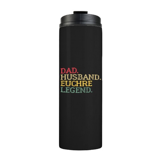 Dad Husband Euchre Legend Euchre Card Game Thermal Tumblers