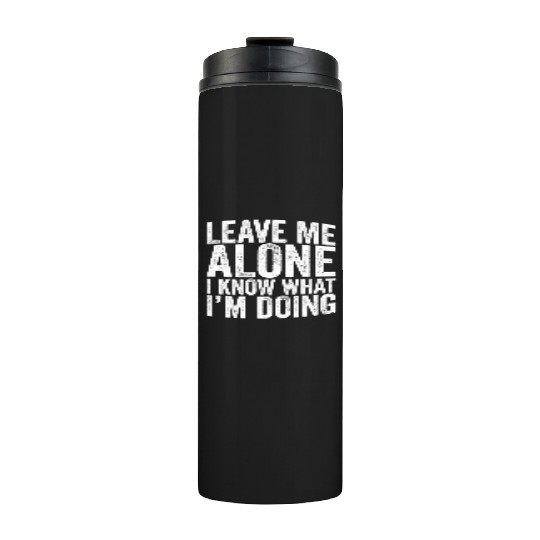 Leave Me Alone I Know What I'M Doing Drummer Thermal Tumblers