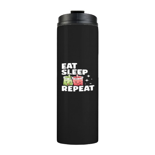 Eat Sleep Boba Tea Repeat Bubble Tea Lover Drinker Thermal Tumblers