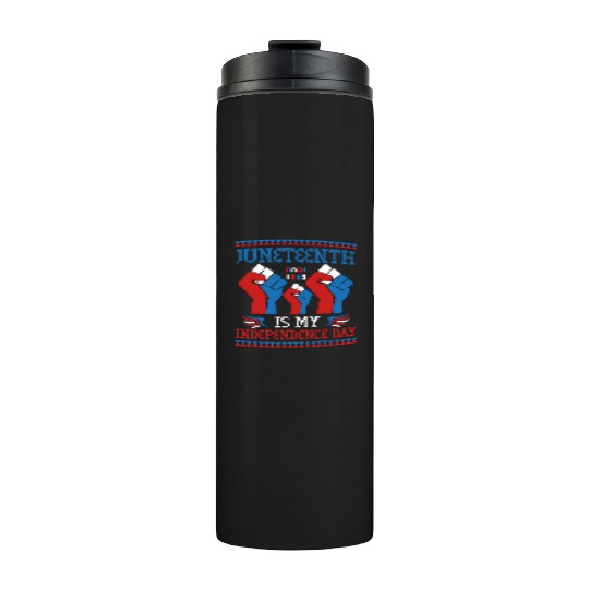 Juneteenth Is My Independence Day Since 1865 Red Thermal Tumblers