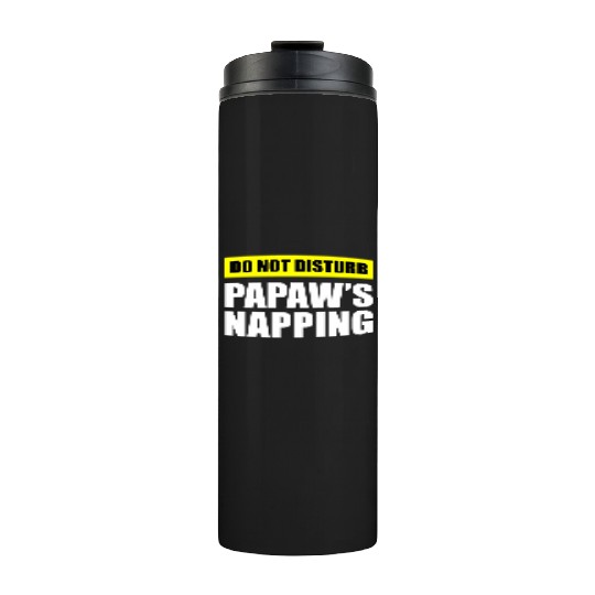 Do Not Disturb Papaw'S Napg Thermal Tumblers