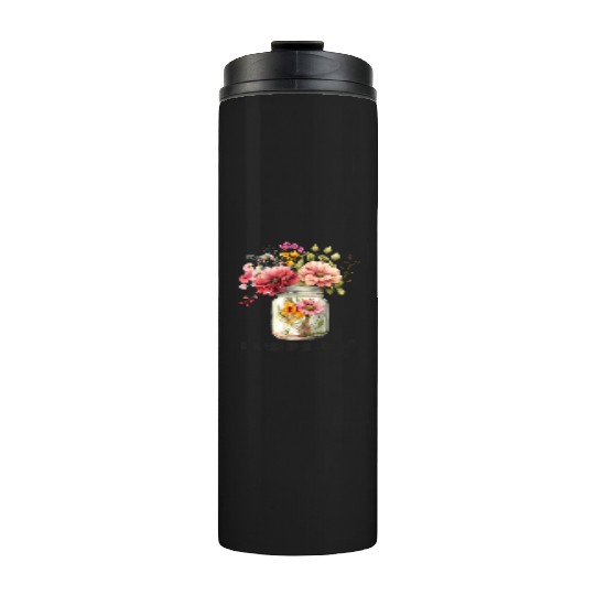Summer Wildflower Jar Thermal Tumblers Be The Reason Someone Sm