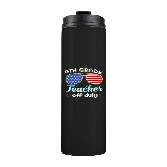 4th grade teacher off duty Thermal Tumblers
