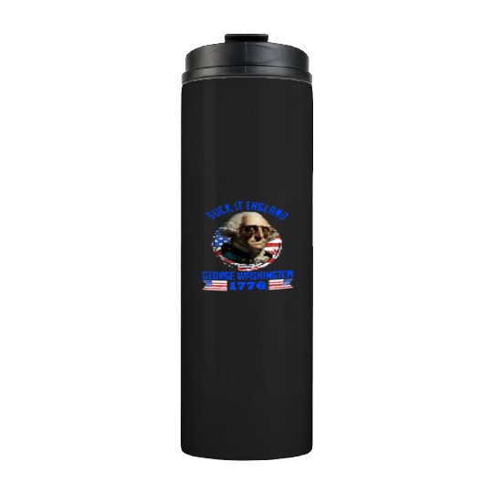 George Washington 1776 Suck it England USA Thermal Tumblers