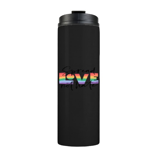 spread love not hate; gay pride; gay; pride month; Thermal Tumblers