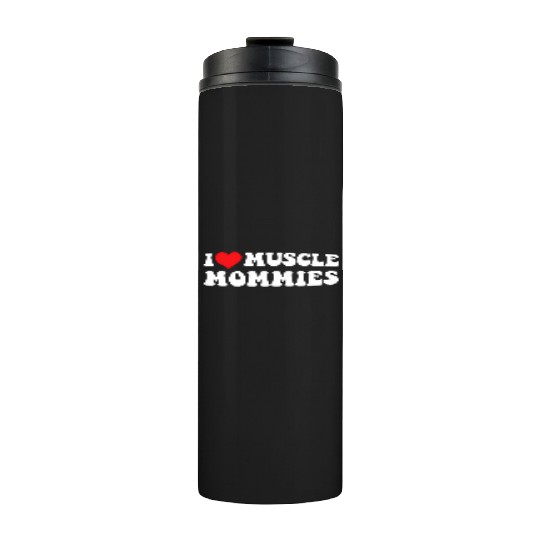 I Love Muscle Mommies Groovy I He Gym Thermal Tumblers