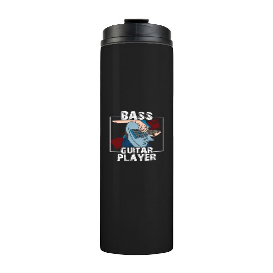Bass Guitar Player Band Musician Music Thermal Tumblers