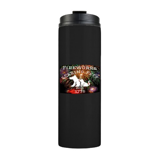 Fireworks Scaring Pets Since 1776 Thermal Tumblers