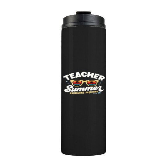 teacher summer recharge required Thermal Tumblers