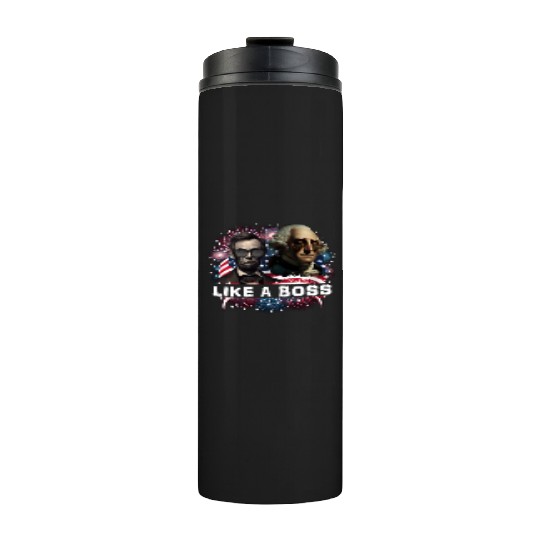 Lincoln & Washington Like a Boss Independence Day Thermal Tumblers