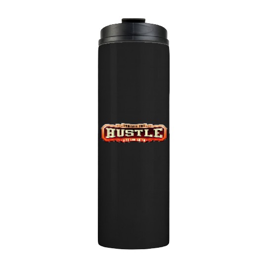 Embrace the Hustle Rise and Grind nature Thermal Tumblers