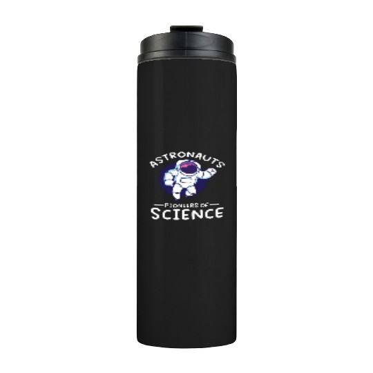 Astronauts pioneers of science spaceman space Thermal Tumblers