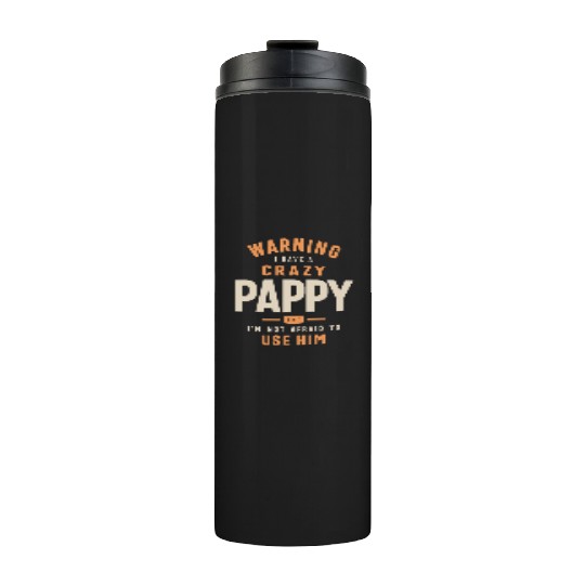 Crazy Pappy: Unleash the Fearless Force Thermal Tumblers