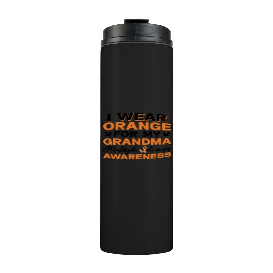 I Wear Orange For My Grandma Multiples Sclerosis Thermal Tumblers