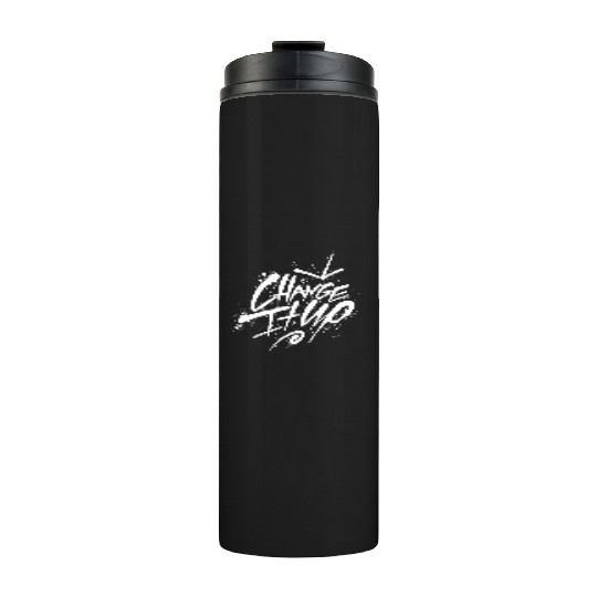 "Change It Up" White Ink Thermal Tumblers