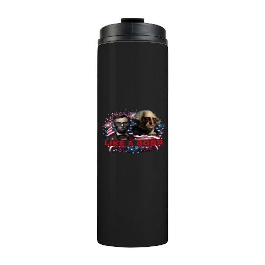 Lincoln & Washington Like a Boss Independence Day Thermal Tumblers