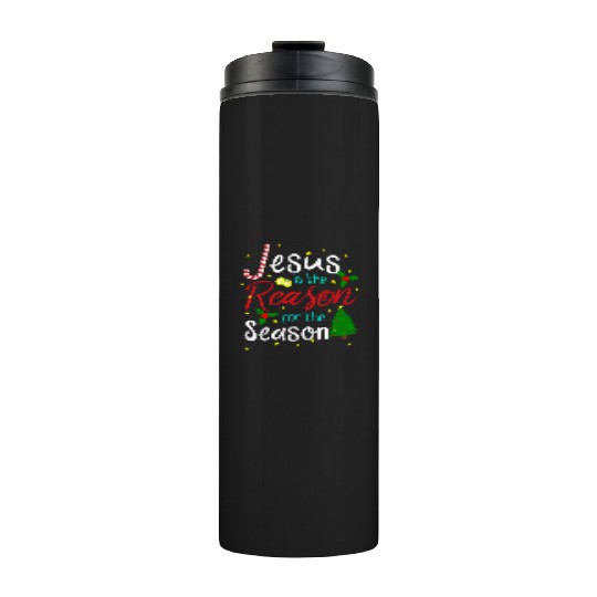 Jesus Is The Reason For The Season Thermal Tumblers