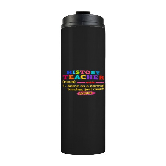 History Teacher Definition Funny Back To School Thermal Tumblers