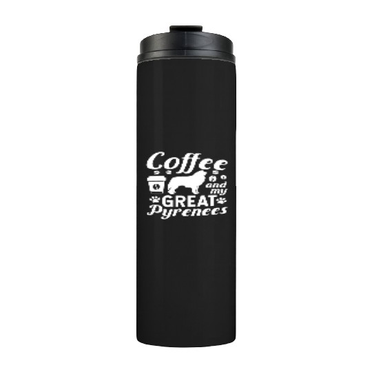 Coffee And My Great Pyrenees Thermal Tumblers