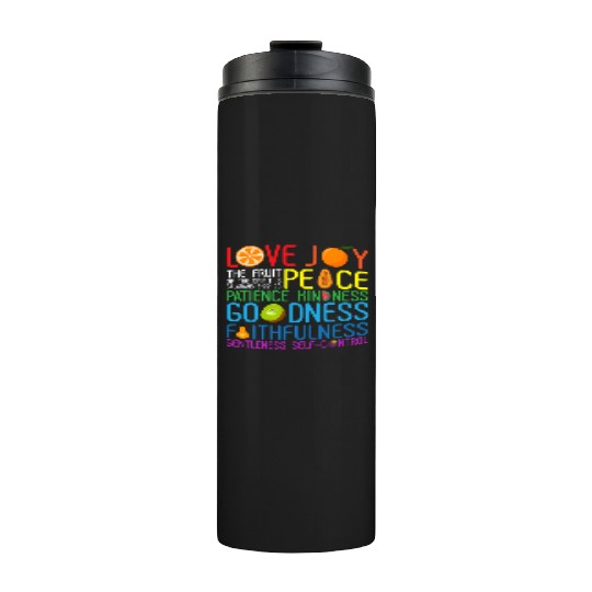 Love Joy The Fruit Of The Spirit Is Peace Patience Thermal Tumblers