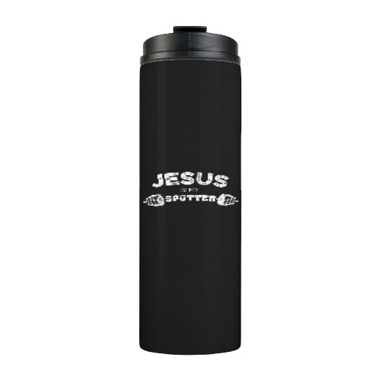 Jesus Is My Spotter Gym Workout Christian Thermal Tumblers