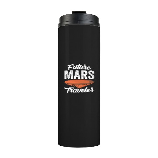 Future Mars Traveler Explorer Planet Space Thermal Tumblers