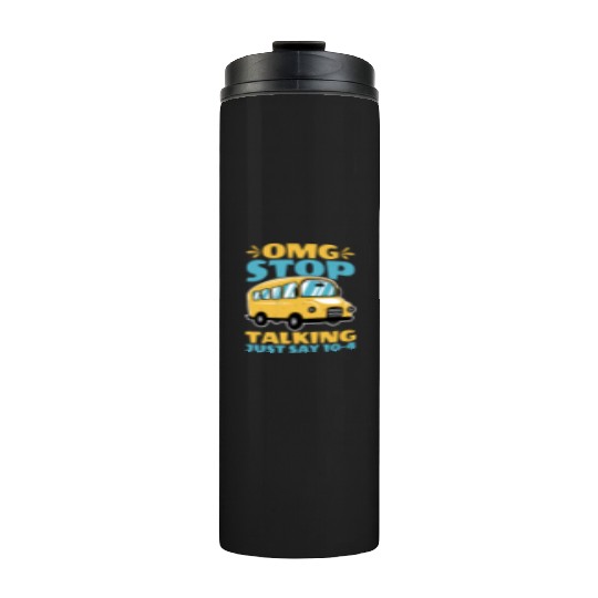 Omg Stop Talking, Just Say 10-4 2 Thermal Tumblers