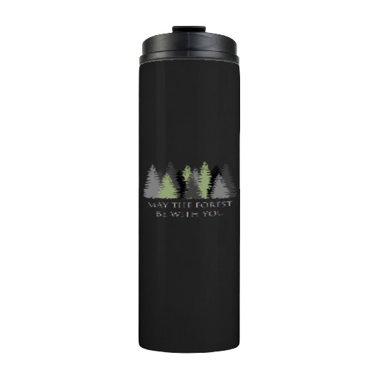 May The Forest Be With You Thermal Tumblers