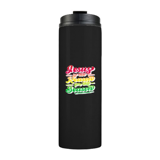 Jesus Is The Reason For The Season 12 Thermal Tumblers