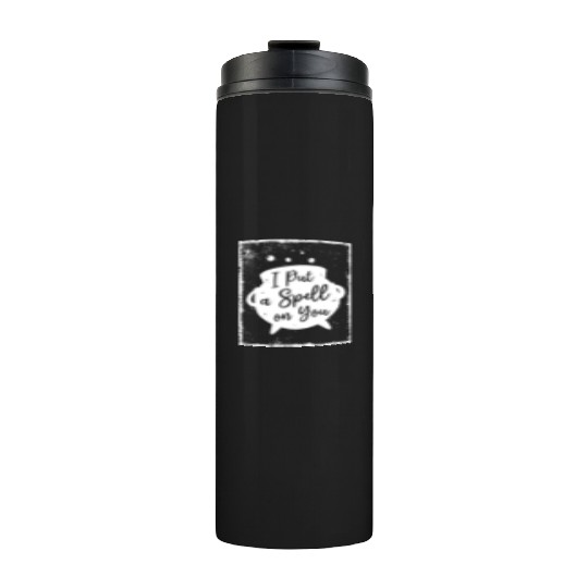 I put a Spell on you - Witchcraft Thermal Tumblers