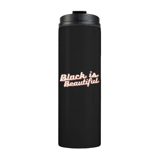 Black is Beautiful Thermal Tumblers