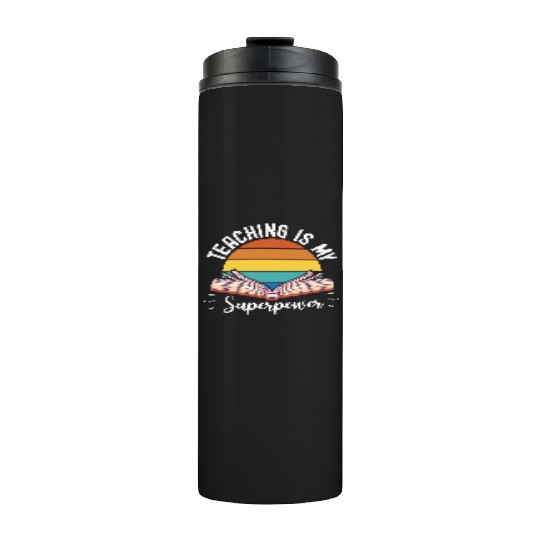 Teaching Is My Superpower Back To School Teacher Thermal Tumblers