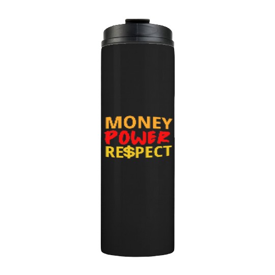 Money Power Respect Thermal Tumblers
