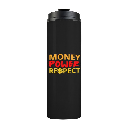 Money Power Respect Thermal Tumblers