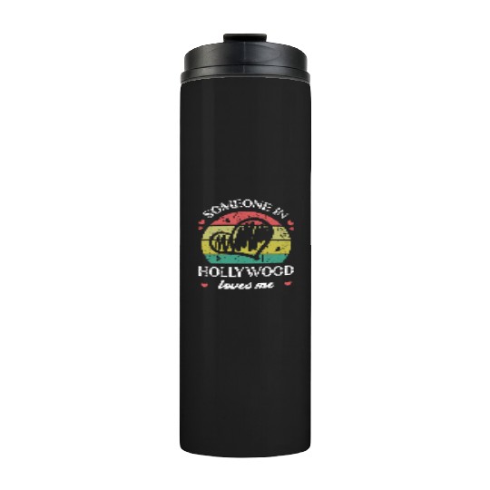 Someone In Hollywood Loves Me Florida Fl Funny Thermal Tumblers