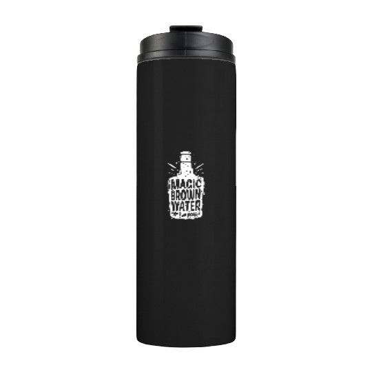 Bourbon Bottle Magic Brown Water For Fun People Thermal Tumblers